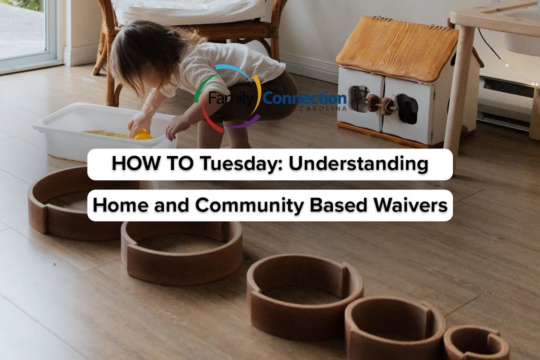 HOW TO Tuesday：Understanding Home and Community Supports and Waivers