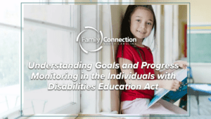 Understanding Goals and Progress Monitoring in the Individuals with Disabilities Education Act