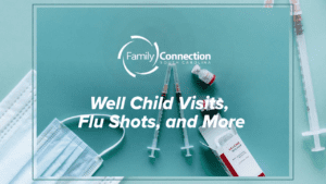 Well Child Visits, Flu Shots, and More